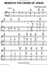 Cover icon of Beneath The Cross Of Jesus sheet music for voice, piano or guitar by Elizabeth Cecilia Dou Clephane and Frederick Charles Maker, intermediate skill level