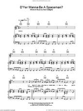 Cover icon of D'Yer Wanna Be A Spaceman? sheet music for voice, piano or guitar by Oasis and Noel Gallagher, intermediate skill level