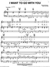 Cover icon of I Want To Go With You sheet music for voice, piano or guitar by Eddy Arnold and Hank Cochran, intermediate skill level