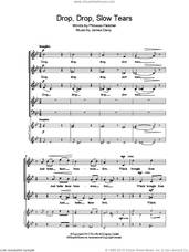 Cover icon of Drop, Drop Slow Tears sheet music for choir (SATB: soprano, alto, tenor, bass) by James Davy and Phineas Fletcher, classical score, intermediate skill level