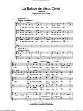 Cover icon of La Ballade De Jesus Christ sheet music for choir (SATB: soprano, alto, tenor, bass) by John Duggan, intermediate skill level