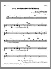 Cover icon of I Will Awake The Dawn With Praise sheet music for orchestra/band (f horn) by Vicki Tucker Courtney and Bert Stratton, intermediate skill level