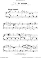 Cover icon of Oh, Lady, Be Good sheet music for piano solo by George Gershwin and Ira Gershwin, intermediate skill level