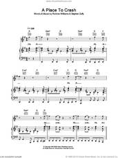 Cover icon of A Place To Crash sheet music for voice, piano or guitar by Robbie Williams and Stephen Duffy, intermediate skill level
