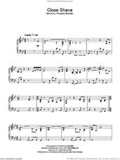 Cover icon of Close Shave sheet music for piano solo by Thomas Newman, intermediate skill level