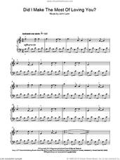 Cover icon of Did I Make The Most Of Loving You sheet music for piano solo by John Lunn and Don Black, easy skill level