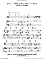 Cover icon of Have I Told You Lately That I Love You? sheet music for voice, piano or guitar by Michael Buble and Scott Wiseman, intermediate skill level