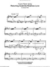 Cover icon of Frozen Planet, Returning Seabirds/Albatross Love sheet music for piano solo by George Fenton, intermediate skill level