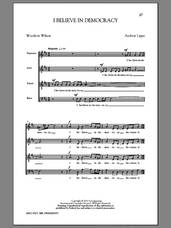 Cover icon of I Believe In Democracy sheet music for choir (SATB: soprano, alto, tenor, bass) by Andrew Lippa and Woodrow Wilson, intermediate skill level