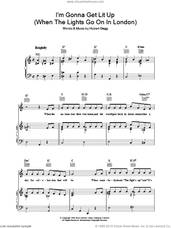 Cover icon of I'm Gonna Get Lit Up (When The Lights Go On In London) sheet music for voice, piano or guitar by Hubert Gregg, intermediate skill level