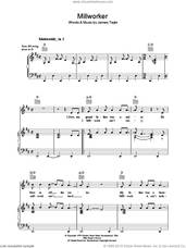 Cover icon of Millworker sheet music for voice, piano or guitar by James Taylor, intermediate skill level