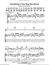 Cover icon of Something In The Way She Moves sheet music for guitar (tablature) by James Taylor, intermediate skill level
