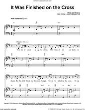 Cover icon of It Was Finished On The Cross sheet music for choir (SATB: soprano, alto, tenor, bass) by Regi Stone and Kristie Braselton, intermediate skill level