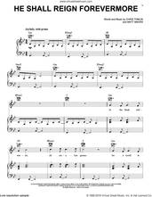 Cover icon of He Shall Reign Forevermore sheet music for voice, piano or guitar by Chris Tomlin and Matt Maher, intermediate skill level