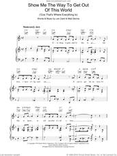 Cover icon of Show Me The Way To Get Out Of This World ('Cause That's Where Everything Is) sheet music for voice, piano or guitar by Les Clark and Matt Dennis, intermediate skill level