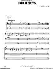 Cover icon of Until It Sleeps sheet music for bass (tablature) (bass guitar) by Metallica, James Hetfield and Lars Ulrich, intermediate skill level