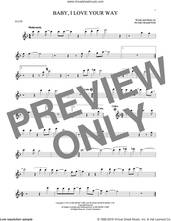 Cover icon of Baby, I Love Your Way sheet music for flute solo by Peter Frampton, intermediate skill level
