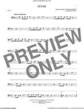 Cover icon of Fever sheet music for cello solo by Peggy Lee, Eddie Cooley and John Davenport, intermediate skill level