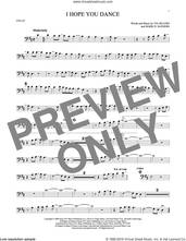 Cover icon of I Hope You Dance sheet music for cello solo by Lee Ann Womack with Sons of the Desert, Mark D. Sanders and Tia Sillers, intermediate skill level