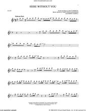 Cover icon of Here Without You sheet music for flute solo by 3 Doors Down, Brad Arnold, Christopher Henderson, Matt Roberts and Robert Harrell, intermediate skill level