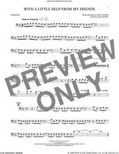 Cover icon of With A Little Help From My Friends sheet music for trombone solo by The Beatles, Joe Cocker, John Lennon and Paul McCartney, intermediate skill level