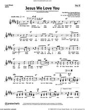Cover icon of Jesus We Love You sheet music for concert band (orchestration) by Dan Galbraith and Kalley Heiligenthal, intermediate skill level