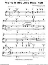 Cover icon of We're In This Love Together sheet music for voice, piano or guitar by Al Jarreau, Keith Stegall and Roger Murrah, wedding score, intermediate skill level