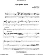Cover icon of Through The Never sheet music for bass (tablature) (bass guitar) by Metallica, James Hetfield, Kirk Hammett and Lars Ulrich, intermediate skill level