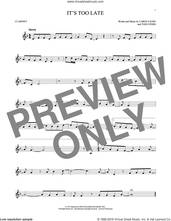 Cover icon of It's Too Late sheet music for clarinet solo by Carole King, Gloria Estefan and Toni Stern, intermediate skill level