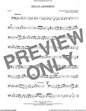 Cover icon of Hello, Goodbye sheet music for cello solo by The Beatles, John Lennon and Paul McCartney, intermediate skill level