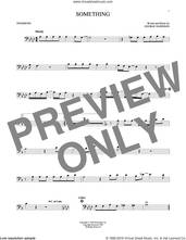 Cover icon of Something sheet music for trombone solo by The Beatles and George Harrison, intermediate skill level