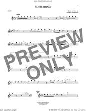 Cover icon of Something sheet music for flute solo by The Beatles and George Harrison, intermediate skill level