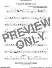 Cover icon of A Sunday Kind Of Love sheet music for trombone solo by Etta James, Reba McEntire, Anita Nye Leonard, Barbara Belle, Louis Prima and Stanley Rhodes, intermediate skill level