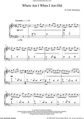 Cover icon of Where Am I When I Am Old sheet music for piano solo by Hauschka, classical score, intermediate skill level