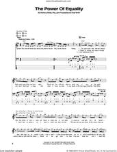 Cover icon of The Power Of Equality sheet music for bass (tablature) (bass guitar) by Red Hot Chili Peppers, Anthony Kiedis, Chad Smith, Flea and John Frusciante, intermediate skill level