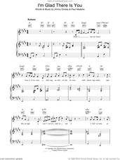 Cover icon of I'm Glad There Is You (In This World Of Ordinary People) sheet music for voice, piano or guitar by Jamie Cullum, Jimmy Dorsey and Paul Mertz, intermediate skill level