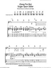 Cover icon of (Song For My) Sugar Spun Sister sheet music for guitar (tablature) by The Stone Roses, Ian Brown and John Squire, intermediate skill level