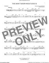 Cover icon of You Don't Know What Love Is sheet music for trombone solo by Carol Bruce, Don Raye and Gene DePaul, intermediate skill level