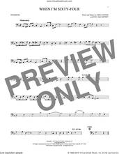 Cover icon of When I'm Sixty-Four sheet music for trombone solo by The Beatles, John Lennon and Paul McCartney, intermediate skill level