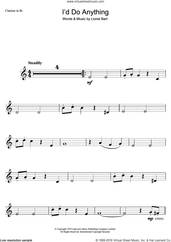 Cover icon of I'd Do Anything (from Oliver!) sheet music for clarinet solo by Lionel Bart, intermediate skill level