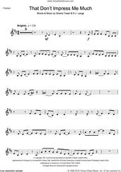 Cover icon of That Don't Impress Me Much sheet music for clarinet solo by Shania Twain and Robert John Lange, intermediate skill level