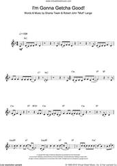 Cover icon of I'm Gonna Getcha Good! sheet music for clarinet solo by Shania Twain and Robert John Lange, intermediate skill level