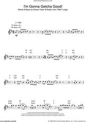 Cover icon of I'm Gonna Getcha Good! sheet music for saxophone solo by Shania Twain and Robert John Lange, intermediate skill level