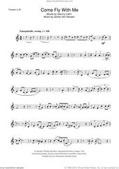 Cover icon of Come Fly With Me sheet music for trumpet solo by Frank Sinatra, Jimmy Van Heusen and Sammy Cahn, intermediate skill level