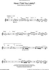 Cover icon of Have I Told You Lately sheet music for flute solo by Van Morrison, intermediate skill level