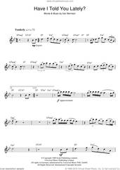 Cover icon of Have I Told You Lately sheet music for saxophone solo by Van Morrison, intermediate skill level
