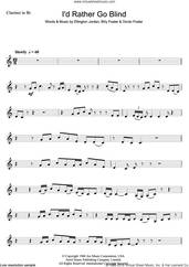 Cover icon of I'd Rather Go Blind sheet music for clarinet solo by Etta James, Billy Foster, Donto Foster and Ellington Jordan, intermediate skill level