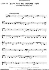 Cover icon of Baby, What You Want Me To Do sheet music for clarinet solo by Etta James and Jimmy Reed, intermediate skill level