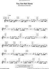 Cover icon of You Are Not Alone sheet music for saxophone solo by Michael Jackson and Robert Kelly, intermediate skill level