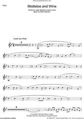 Cover icon of Mistletoe And Wine sheet music for flute solo by Cliff Richard, Jeremy Paul, Keith Strachan and Leslie Stewart, intermediate skill level